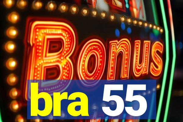 bra 55
